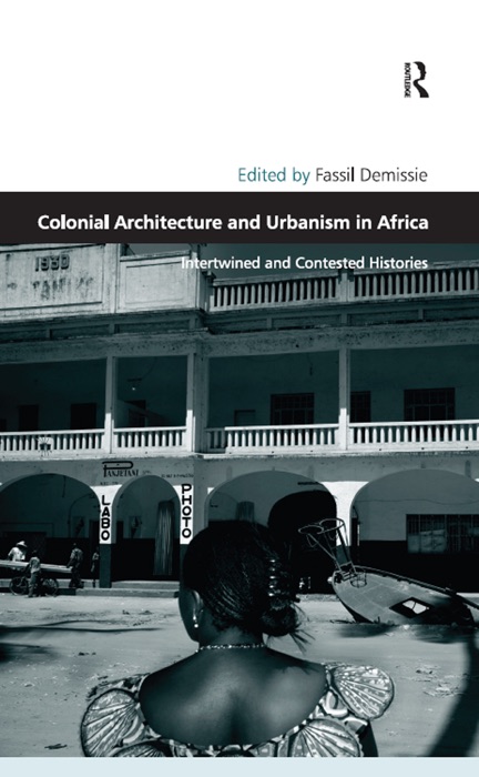 Colonial Architecture and Urbanism in Africa