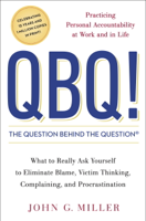 John G. Miller - QBQ! The Question Behind the Question artwork