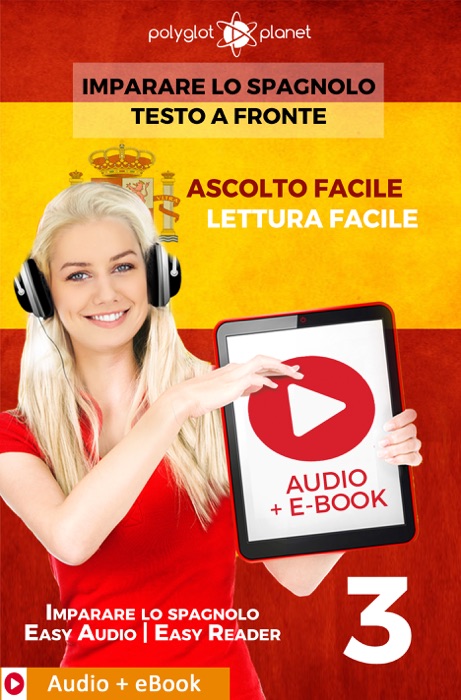 Imparare lo spagnolo - Testo a fronte : Lettura facile - Ascolto facile : Audio + E-Book num. 3