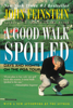 John Feinstein - A Good Walk Spoiled artwork