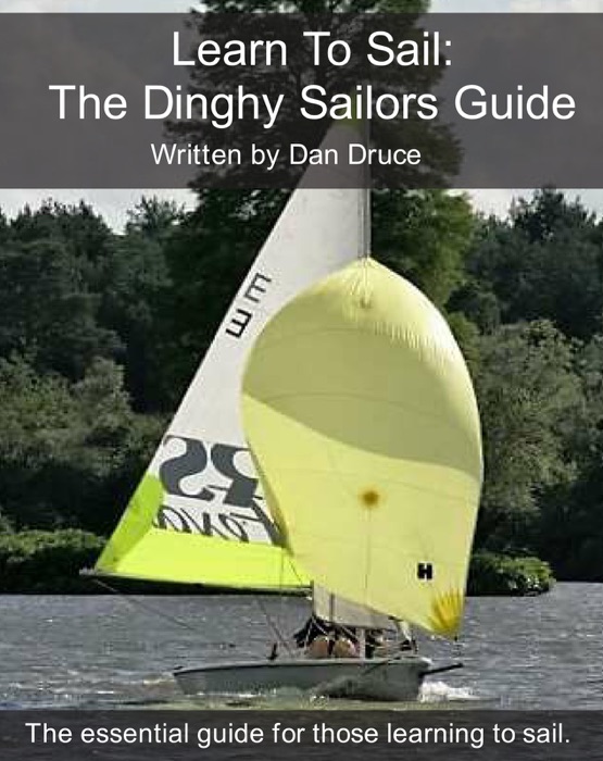 Learn to Sail: The Dinghy Sailors Guide