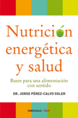 Nutrición energética y salud - Dr. Jorge Pérez-Calvo