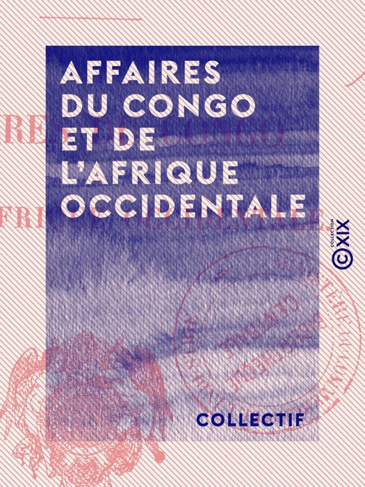 Affaires du Congo et de l'Afrique occidentale