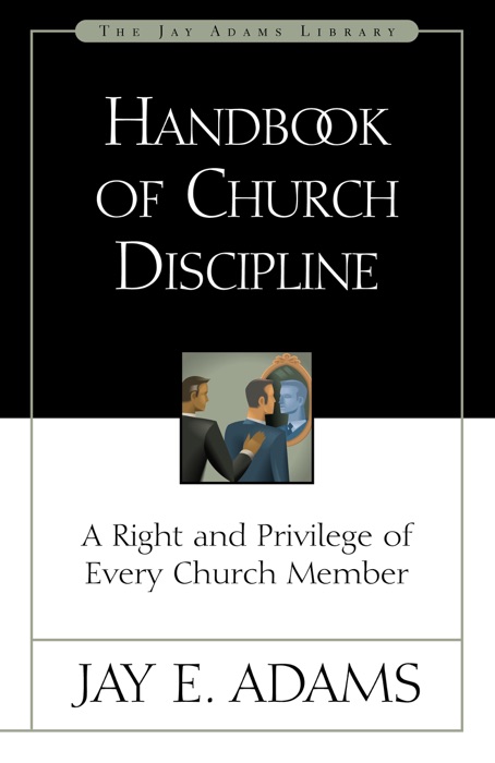 Handbook of Church Discipline