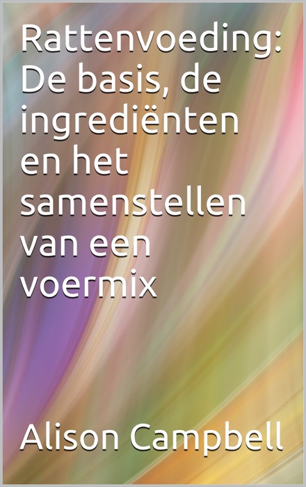 Rattenvoeding: de basis, de ingrediënten en het samenstellen van een voermix