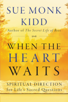 Sue Monk Kidd - When the Heart Waits artwork