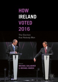 How Ireland Voted 2016 - Michael Gallagher & Michael Marsh