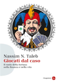 Giocati dal caso - Nassim Nicholas Taleb