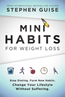 Stephen Guise - Mini Habits for Weight Loss artwork