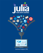 Julia for Data Science - Zacharias Voulgaris, PhD