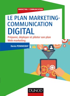 Le plan marketing-communication digital - Denis Pommeray