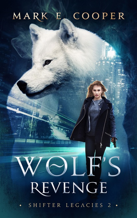 Wolf's Revenge: Shifter Legacies 2