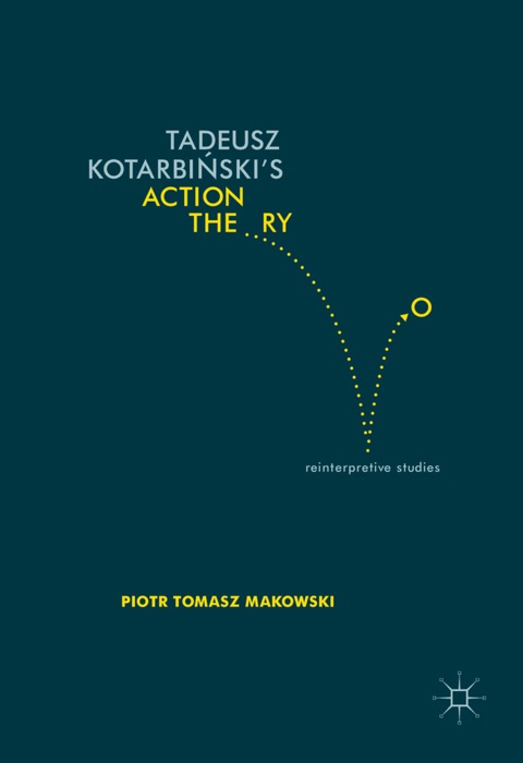 Tadeusz Kotarbiński’s Action Theory