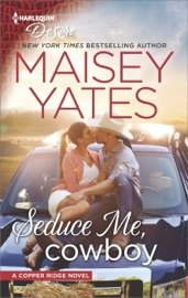 Seduce Me, Cowboy - Maisey Yates by  Maisey Yates PDF Download