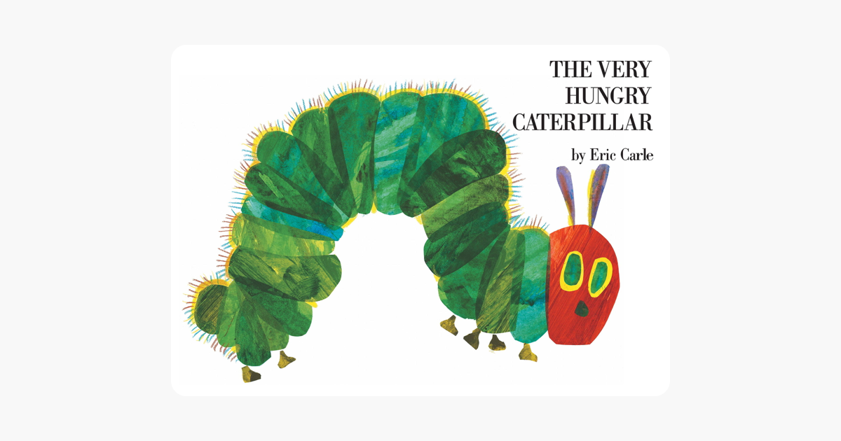 The Very Hungry Caterpillar - Eric Carle The Very Hungry Caterpillar - Eric Carle