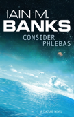 Consider Phlebas - Iain M. Banks