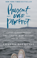 Shauna Niequist - Present Over Perfect artwork