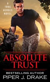 Absolute Trust - Piper J. Drake by  Piper J. Drake PDF Download