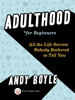 Adulthood for Beginners - Andy Boyle