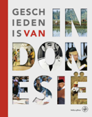 Geschiedenis van Indonesië - Leo Dalhuisen, Mariëtte van Selm & Frans Steegh