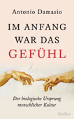 Im Anfang war das Gefühl - António Damásio