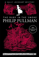 Philip Pullman - A Sally Lockhart Mystery 1: The Ruby in the Smoke artwork