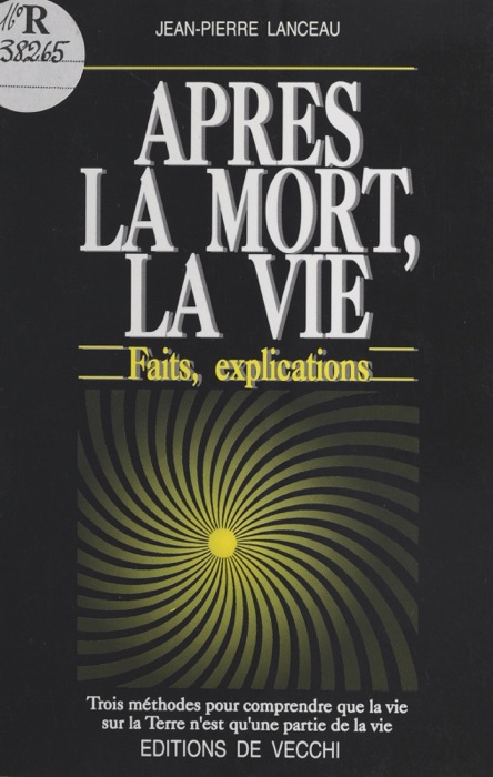 Après la mort, la vie : faits, explications