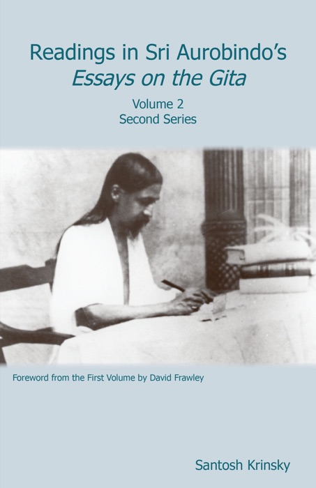 Readings in Sri Aurobindo's Essays on the Gita Volume 2