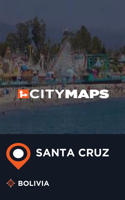 City Maps Santa Cruz Bolivia