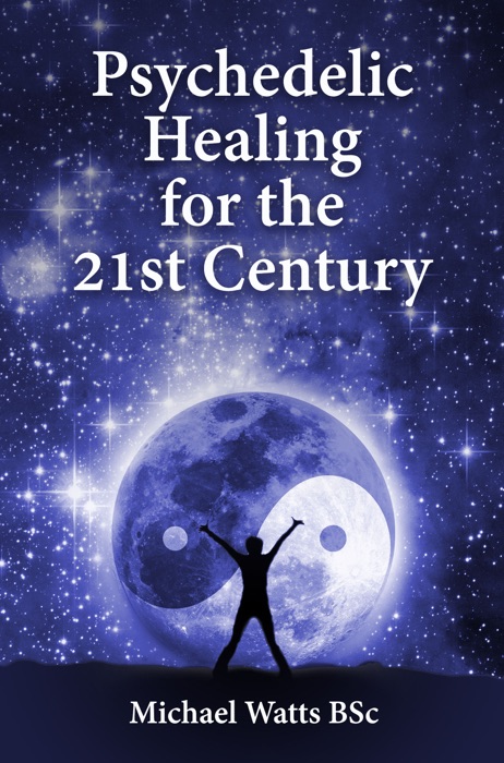 Psychedelic Healing for the 21st Century