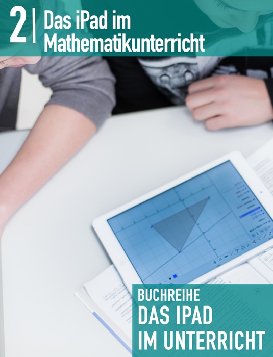 Das iPad im Mathematikunterricht