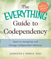 Jennifer Sowle - The Everything Guide to Codependency artwork