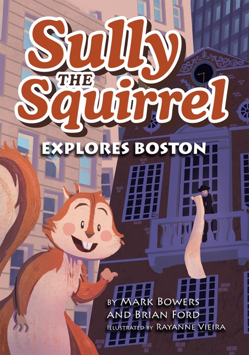 Sully the Squirrel Explores Boston