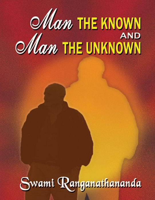 Man the Known and Man the Unknown