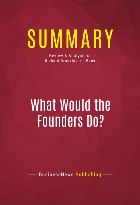 Summary: What Would the Founders Do?