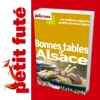 Bonnes Tables d'Alsace 2011/12 - Petit Futé - Guide num...