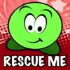 Rescue Me!