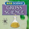 Kid Science: Gross Science