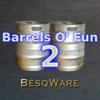 Barrels O' Fun 2