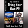 Top Secrets for Doing Your Own PR by Gini Graham Scott (Reference, Business & Education Collection)