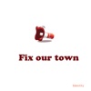 Fix our town