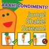 Aaah! Condiments!