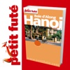 Hanoi - Petit Futé - Guide numérique - Voyage -...