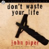 Don't Waste Your Life (Audiobook)