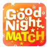 GoodNight Match HD