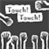 Touch! Touch!