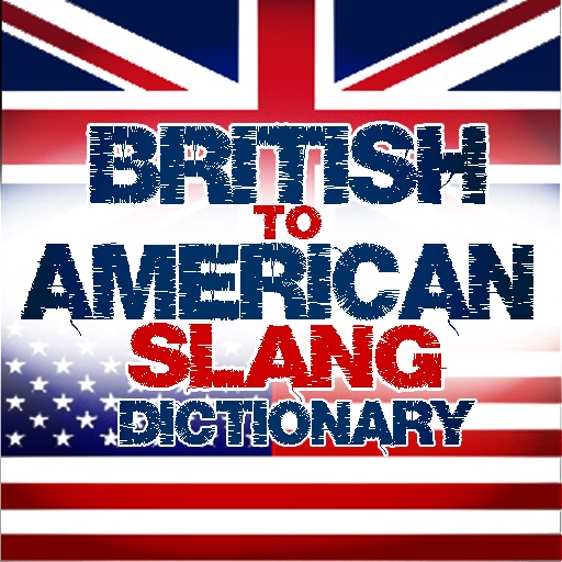 British to American Slang Dictionary