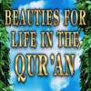 BEAUTIES FOR LIFE IN THE QUR'AN ( ISLAM )