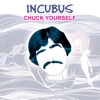 Incubus - Chuck Yourself