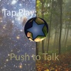 Tap Play: Push to Talk